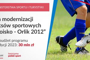 PROGRAM Moje Boisko – ORLIK 2012 – Edycja 2023